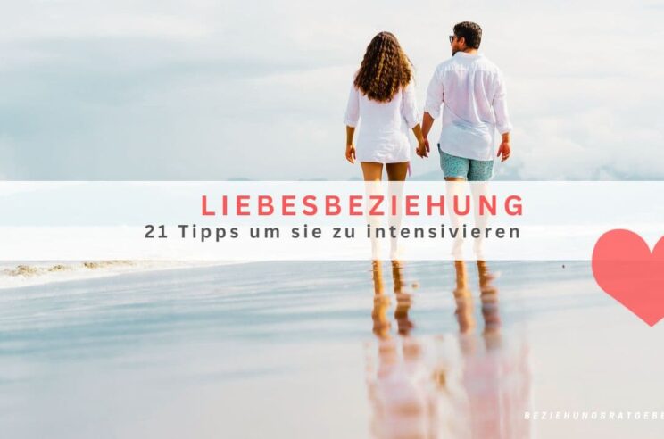Beziehung beginnen - 20 Tipps, um Partnerschaft anzufangen ...