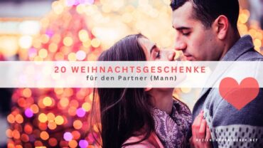 20 Weihnachtsgeschenke für den Partner (Mann)